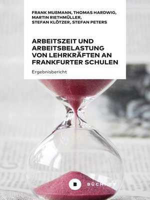 cover image of Arbeitszeit und Arbeitsbelastung von Lehrkräften an Frankfurter Schulen 2020